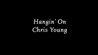 Chris Young - Hangin' On (Lyrics / Lyric Video)