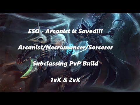 ESO -  Arcanist / Necromancer / Sorcerer Subclassing PvP Build | Arcanist Is Saved⁉️