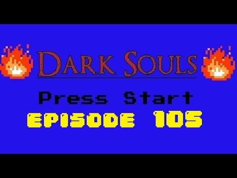 Dark Souls - Episode 105 - Ceasing the Discharge