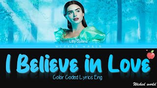 I Believe In Love (Lyrics) | Lily Collins | From &quot;Mirror Mirror&quot;