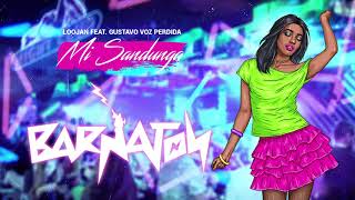 LOOJAN feat. Gustavo Voz Perdida - Mi Sandunga (Barnaton)