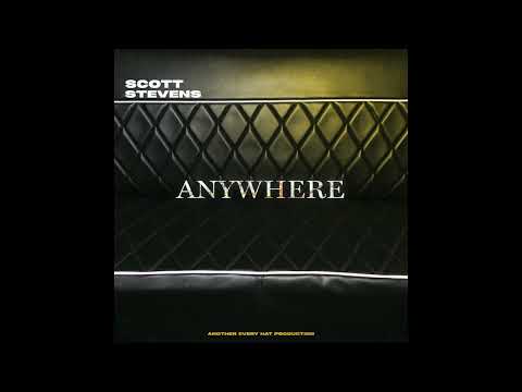 Scott Stevens - Anywhere (Official Audio)
