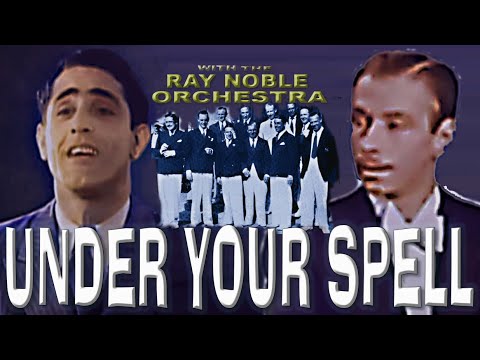 Al Bowlly -  Under Your Spell - The Ray Noble Orchestra(radio broadcast) 1936