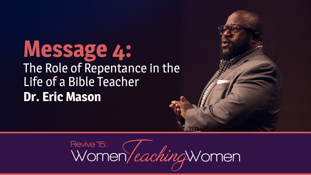 Revive ‘15: Eric Mason—The Role of Repentance in the Life of a Bible Teacher