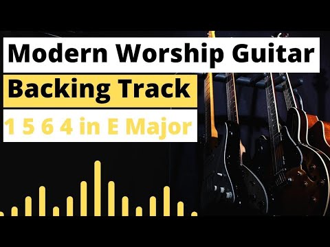 Modern Worship Backing Track | 1 5 6 4 in E Major | Worship Guitar Skills
