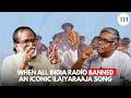 Why AIR Banned Ilayaraja S Oram Po Song And How J Jayalalithaa Opposed The Ban