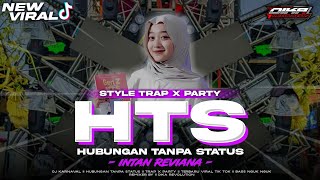 Download lagu DJ HTS (hubungan tanpa status) TRAP X PARTY INTAN REIVANIA VIRAL TIK TOK II Dika revolution mp3 Download lagu DJ HTS (hubungan tanpa status) TRAP X PARTY INTAN REIVANIA VIRAL TIK TOK II Dika revolution mp3