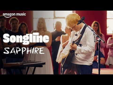Ed Sheeran - Sapphire (Amazon Music Songline)