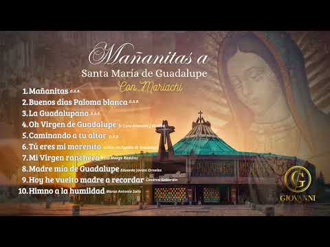 Mañanitas a la Virgen de Guadalupe con Mariachi (Álbum completo) 30 minutos - Coro Giovanni