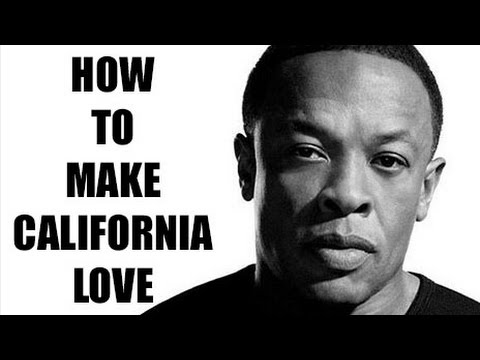 How To Make California Love Part 1