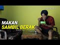MAKAN SAMBIL BERAK FILM KOMEDI
