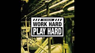 Wiz Khalifa Work Hard, Play Hard (OFFICIAL CLEAN VERSION)