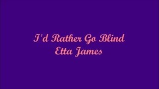 I'd Rather Go Blind - Etta James (Lyrics)