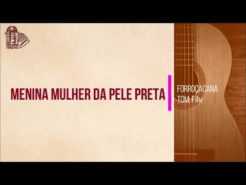 Menina Mulher da Pele Preta - Forróçacana