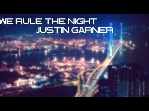 We Rule The Night-Justin Garner (lyrics)