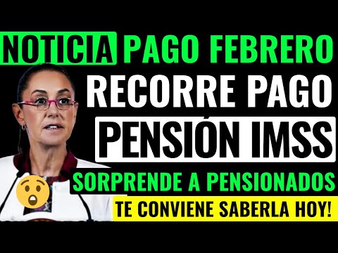 😱 IMSS FEBRUARY PENSION SURPRISES PENSIONERS💥PAYMENT FOR SENIOR CITIZENS DELAYED! NO ONE EXPECTED IT