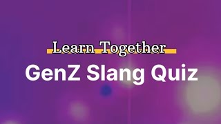 GenZ Slang Quiz#freepalestine #english #pronouncing_words_correctly