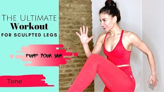 Ultimate Workout for Sculpted Legs | Pump Your Favorite Jams & Feel the Burn!