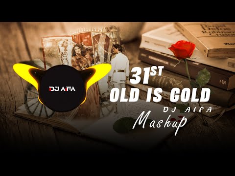 31st Old is Gold Mashup - DJ AIFA