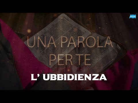 UNA PAROLA PER TE | Eliseo Cardarelli | L' ubbidienza