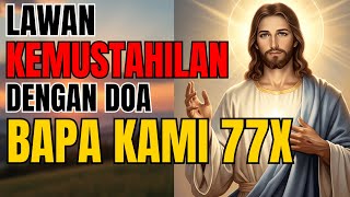 Download lagu Panduan Doa Bapa Kami 77x — Saat Hidup Berat, Tuhan Yesus Tetap Menuntun mp3