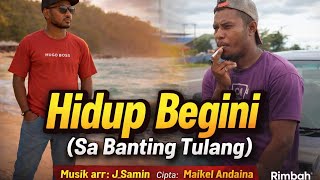 Download lagu Hidup Begini (Sa Banting Tulang) – Ballad Papua Sedih (Maikel andaina & J_Samin) mp3