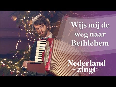 Wijs mij de weg naar Bethlehem - Nederland Zingt