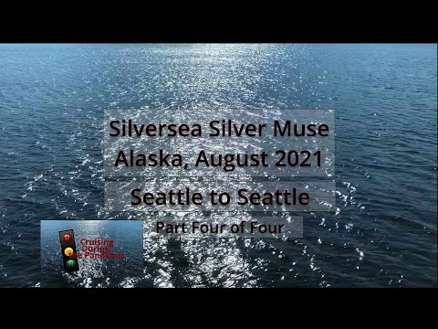 Silversea Silver Muse to Alaska - August 2021 Part 4