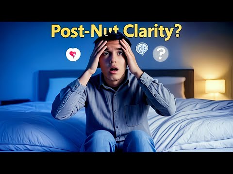 🧠 What is 'Post-Nut Clarity'? (The Psychology Behind It)