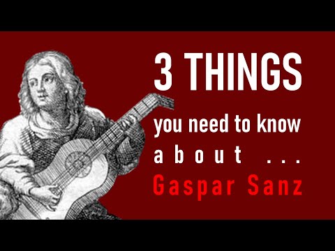 Who was Gaspar Sanz? - Episode 12