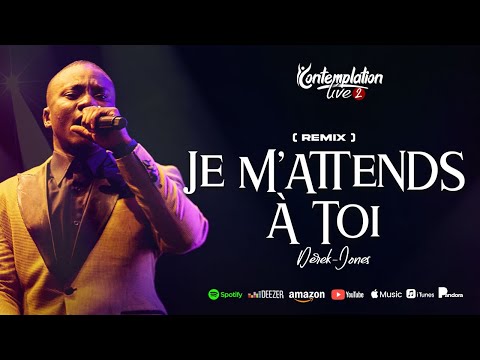 Je m'attends à Toi (Live Contemplation 2 à Abidjan 🇨🇮) | Derek-Jones