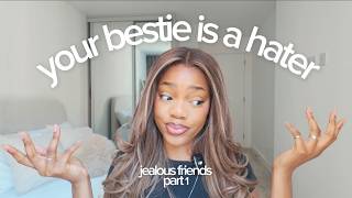 if your friend does any of these things CUT HER OFF! how to spot a jealous / hater friend