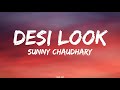 SUNNY CHAUDHARY -- DESI LOOK SONG (LYRICS) || HARYANVI SONG