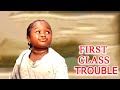 FIRST CLASS TROUBLE - EVERYONE NEED TO WATCH THIS NEW NOLLYWOOD MOVIE-ebube latest movie 2024 #new