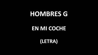 Hombres G - En mi coche (Letra/Lyrics)