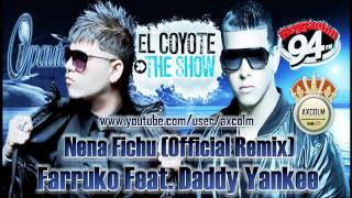 Nena Fichu (Oficial Remix) Farruko Ft Daddy Yankee