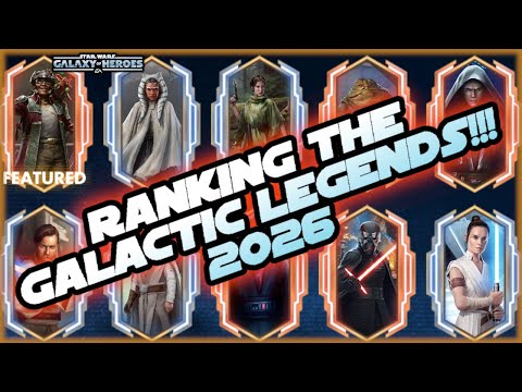 Ranking the Galactic Legends for 2026 in Star Wars: Galaxy of Heroes!