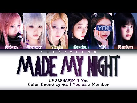 LE SSERAFIM & You As A Member &ldquo;Made My Night\ KARAOKE | 6 Members Ver. Color Coded Lyrics