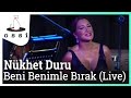 Nükhet Duru - Beni Benimle Bırak (Live) 