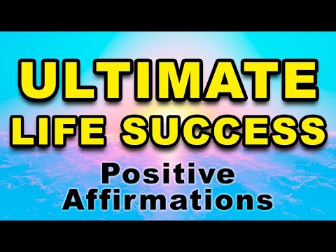 Ultimate Life Success | Affirmations for Positive Thinking | Success, Wealth, Happiness, Gratitude