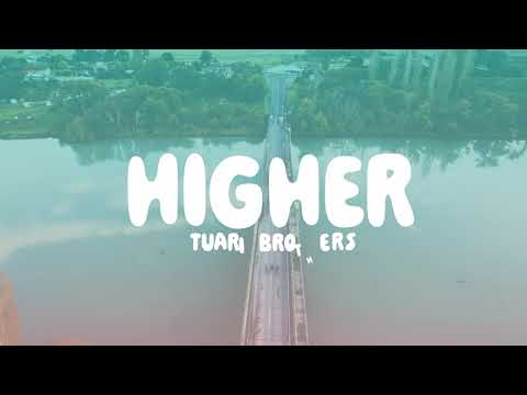 TUARI BROTHERS - HIGHER (Official Video)