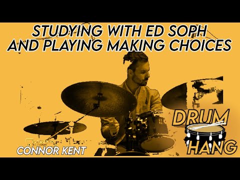 Drum Hang Cuts -  Connor Kent - Studying with Ed Soph and playing making choices