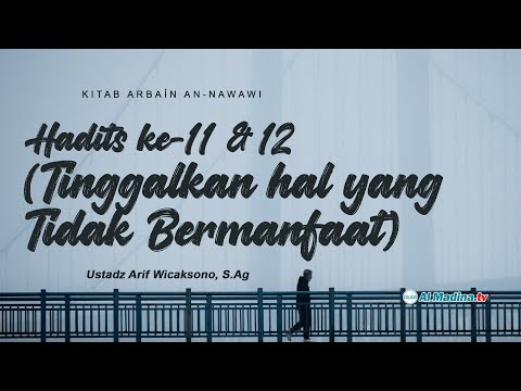 (09) Tinggalkan Hal yang tidak Bermanfaat Bagimu - Ustadz Arif Wicaksono, S.Ag