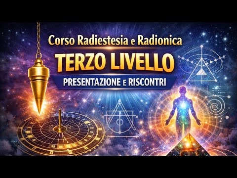Third Level Radiesthesia and Radionics Course - Presentation and Feedback