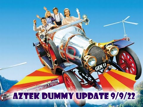 Aztek Dummy Update 9/9/22 - Chitty Chitty Bang Bang - Part 1