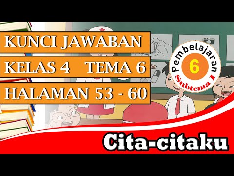 Kunci Jawaban Tematik Kelas 4 tema 6 Subtema 1 Pembelajaran 6 Halaman 53-60