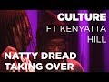 Culture ft Kenyatta Hill - Natty dread taking over live @ Reggae Central