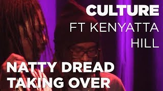 Culture ft Kenyatta Hill - Natty dread taking over live @ Reggae Central