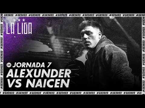 ALEXUNDER vs NAICEN | LA LIGA Jornada 7 | #3X2022