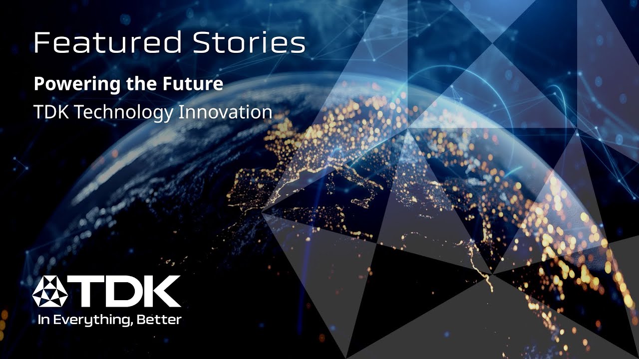 Welcome to the future of technology—powered by TDK.